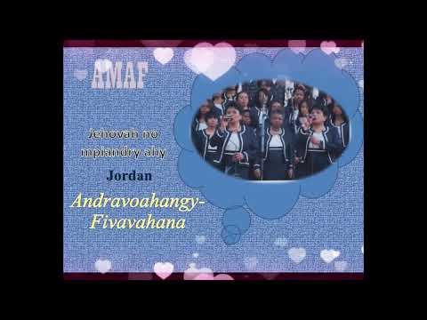 Jehovah no mpiandry ahy (AMAF Andravoahangy Fivavahana) A/C : JORDAN