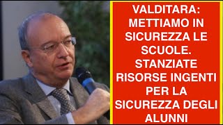 VALDITARA: METTIAMO IN SICUREZZA LE SCUOLE. STANZIATE RISORSE INGENTI PER LA SICUREZZA DEGLI ALUNNI
