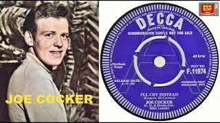 I'LL CRY INSTEAD JOE COCKER DES
