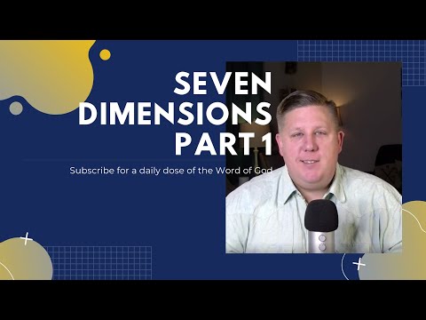 The Seven Dimensions Part 1