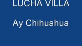 lucha villa - ay chihuahua