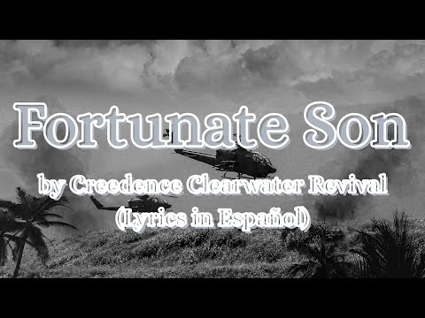 Creedence Clearwater Revival - Fortunate Son (Lyrics in Español)