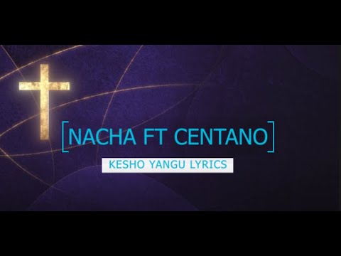 Nacha Ft Centana - Kesho Yangu Lyrics