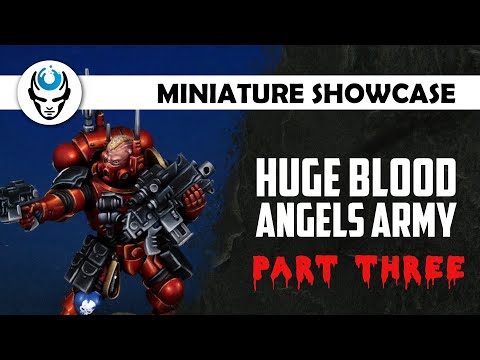 HUGE BLOOD ANGELS ARMY - PART THREE - TROOPS - LVL 4/5/6 MINIATURE SHOWCASE 4K