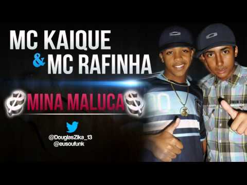 MC Kaique e Rafinha   Mina Maluca 'DJ MARCELO BRK' NOVA 2013 '