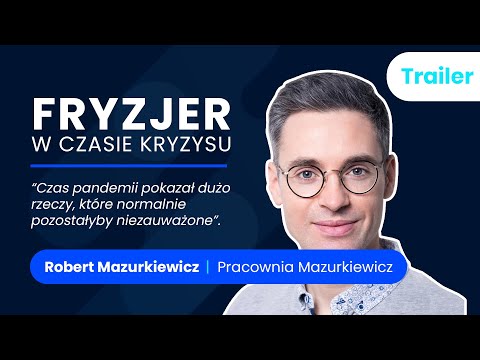 Fryzjer w czasie kryzysu: Robert Mazurkiewicz [Pracownia Mazurkiewicz]