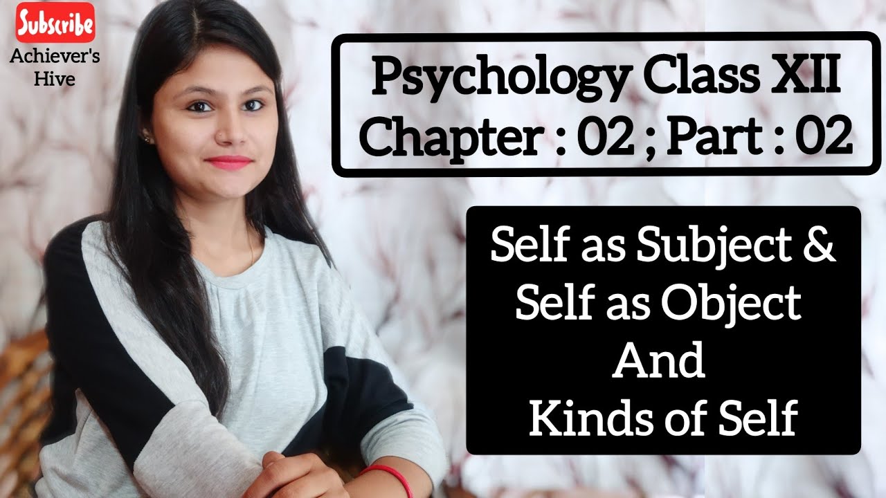 Self as Subject And Self as Object | Kinds of Self | Psychology Class 12 Chapter 2