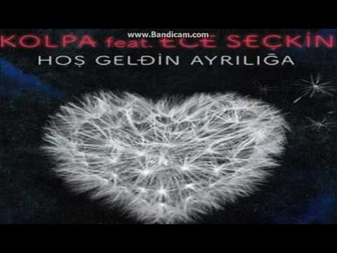 Kolpa ft. ve Ece Seçkin-Hoş Geldin Ayrılığa