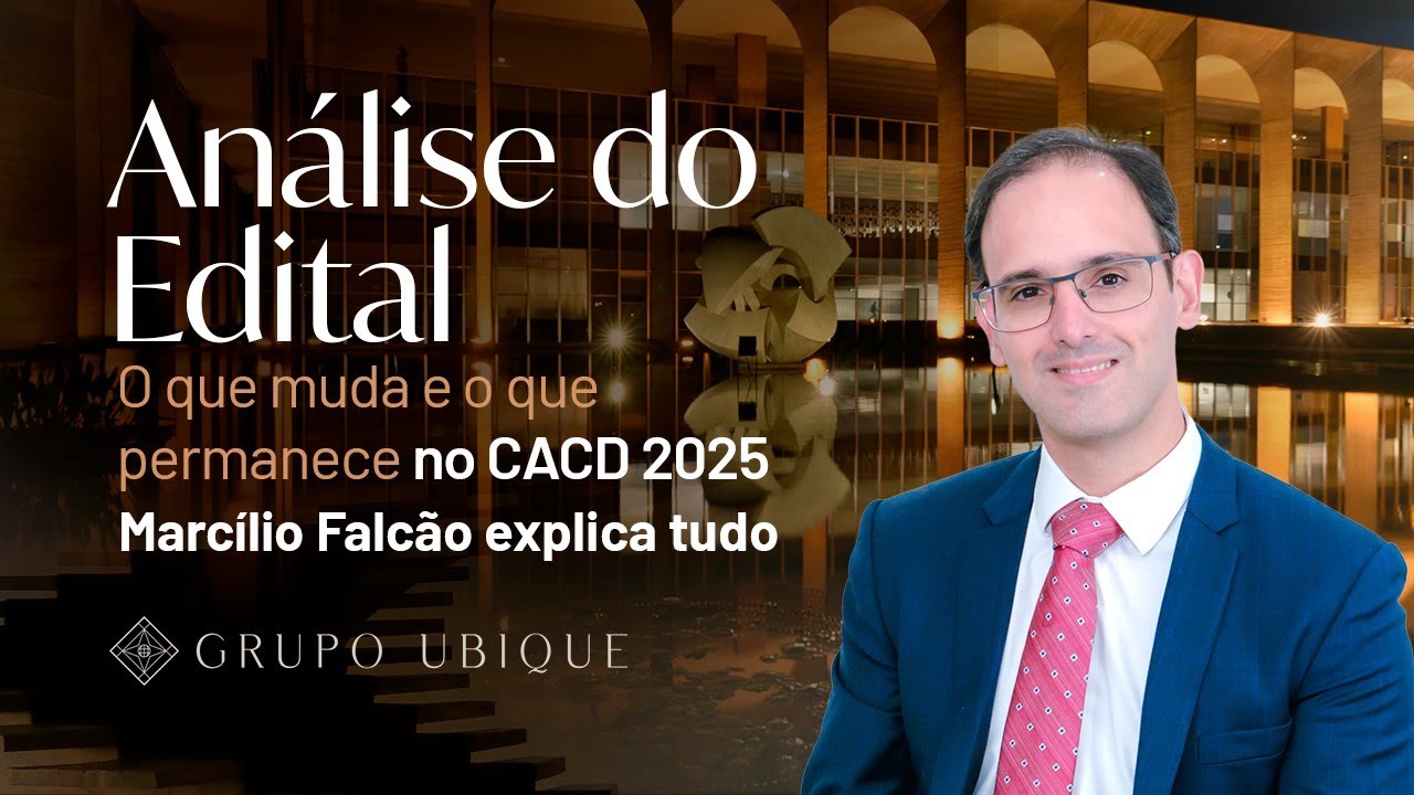 Análise do Edital. O que muda e o que permanece no CACD 2025.