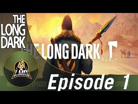 Let's Play The Long Dark Redux Episode 1 - Part 1