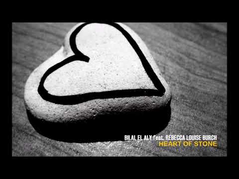 Bilal El Aly feat. Rebecca Louise Burch - Heart Of Stone (Original Mix)