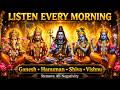 Top Morning Powerful Mantras Ganesh Hanuman Shiva Gayatri Vishnu Remove Negative Energy