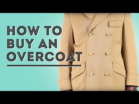 How To Buy an Overcoat - Gentleman's Gazette