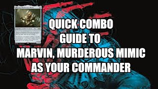 A Quick Guide to Marvin, Murderous Mimic Combos in Commander