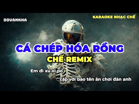 Karaoke Có Bè -  Cá Chép Hóa Rồng (Chế) Remix / vóc váng nàng thẹn thùng kèm theo đôi mắt u buồn