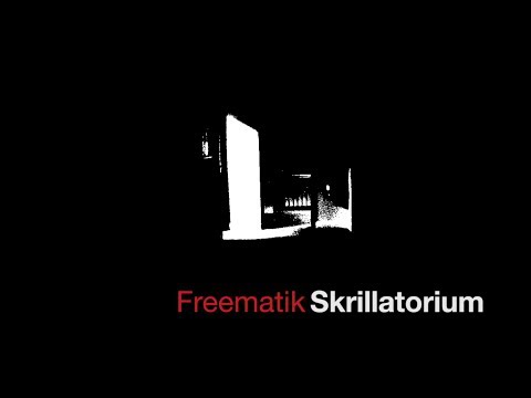 Freematik- Skrillatorium