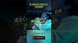 Lloraré, Cristian Castro