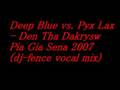 Deep Blue/Other View vs. Pyx Lax - Den Tha ...