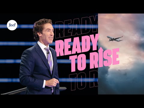 Ready To Rise | Joel Osteen