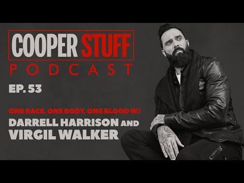Cooper Stuff: Ep. 53 - One Race, One Body, One Blood w/ Darrell Harrison & Virgil Walker