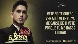 Vete - El Bebeto (Letra) (Video Lyric 2019)