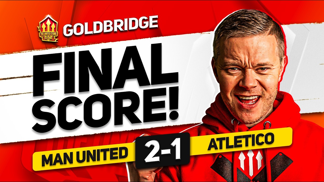 LACEY MASTERCLASS! Man United 2 1 Atletico Madrid