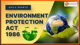 Environment Protection Act, 1986 | General Studies & Current Affairs for IAS Exam | Vajiram & Ravi