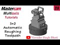 3 2 Automatic Roughing Toolpath Mastercam Multiaxis Programming