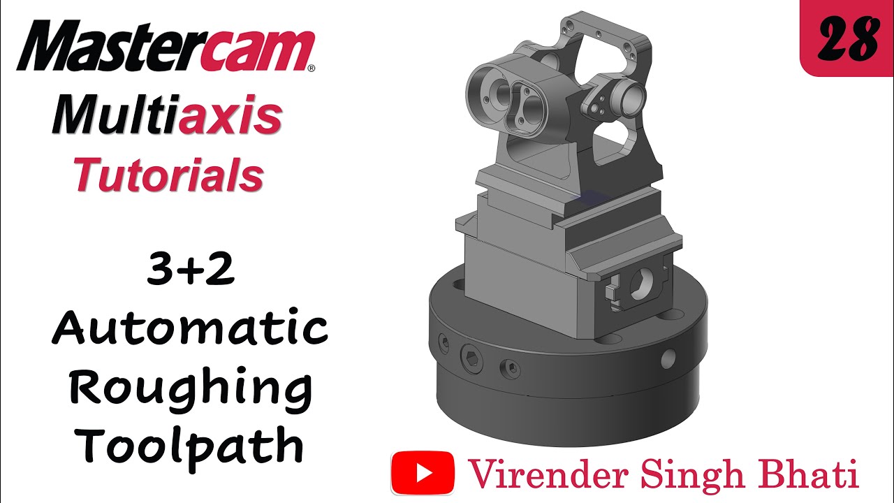 3+2 Automatic Roughing Toolpath - Mastercam Multiaxis Programming