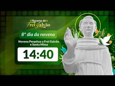 Novena Perpétua 14h40 Missa 8º dia da Novena - Festa de Frei Galvão 2025