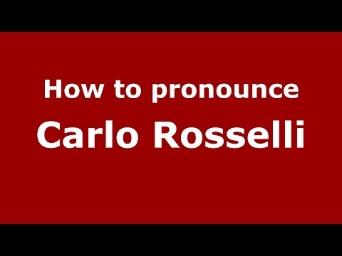 How to pronounce Carlo Rosselli (Italian/Italy) - PronounceNames.com