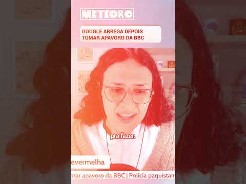 GOOGLE ARREGA DEPOIS DE TOMAR APAVORO DA BBC