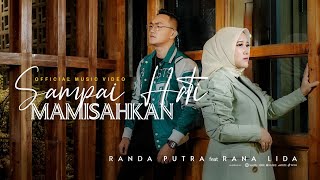 Download lagu Randa Putra feat Rana LIDA - Sampai Hati Mamisahkan mp3 Download lagu Randa Putra feat Rana LIDA - Sampai Hati Mamisahkan mp3
