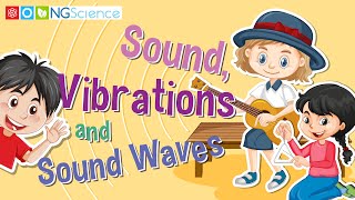 Sound, Vibrations and Sound Waves