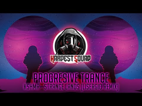Progressive Trance ☣ KSHMR - Strange Lands (Lisergio Remix)