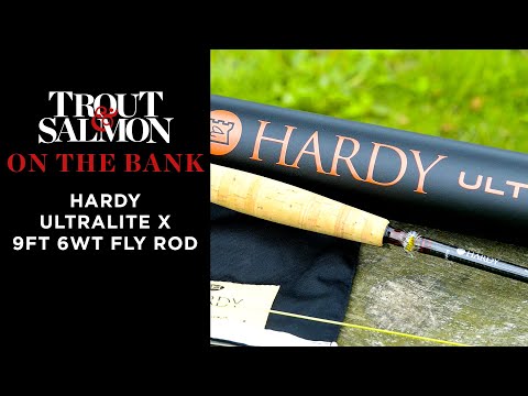 On the Bank: Hardy Ultralite X 9ft 6wt fly rod