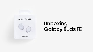 Samsung Galaxy Buds FE: Official Unboxing