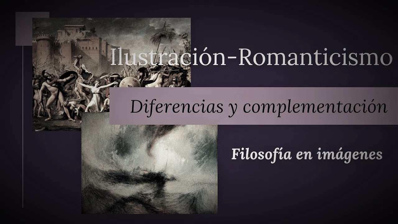 ILUSTRACIÓN- ROMANTICISMO: Diferencias y complementación