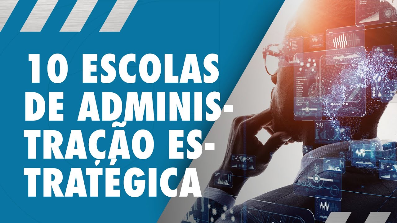 As 10 escolas da Administração Estratégica