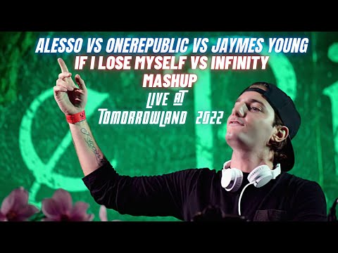 Alesso Vs OneRepublic Vs Jaymes Young - If I Lose Myself Vs Infinity Live @ Tomorrowland 2022