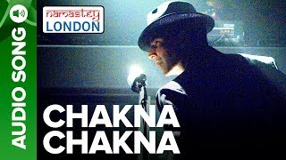 Chakna Chakna - Full Audio Song - Namastey London - Akshay Kumar &amp; Katrina Kaif