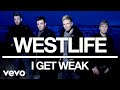 Westlife - I Get Weak (Official Audio)