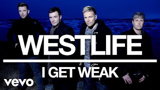 Westlife - I Get Weak (Official Audio)