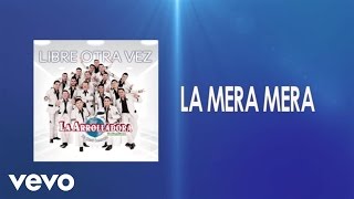 La Arrolladora Banda El Limón De René Camacho - La Mera Mera (Lyric Video)