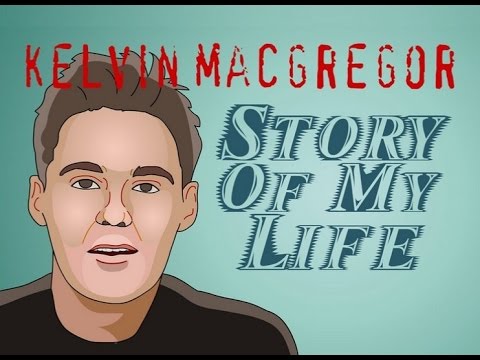 Kelvin MacGregor - Story Of My Life (Bill Wright animation)