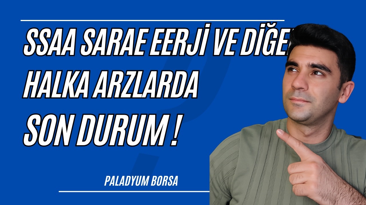 Ssaat ve Sarae Enerji ve diğer halka arzlarda son durum analizi #sarae