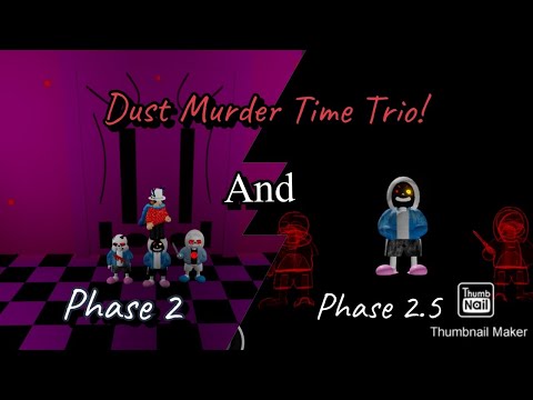 Dust! Murder Time Trio | Phase 2 and phase 2.5! | *beaten finally*