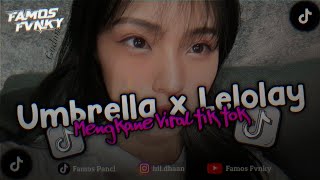 Download lagu DJ UMBRELLA X LELOLAY SLOW BEAT MENGKANE VIRAL TIK TOK mp3 Download lagu DJ UMBRELLA X LELOLAY SLOW BEAT MENGKANE VIRAL TIK TOK mp3