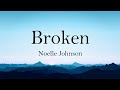 Noelle Johnson - Broken (Lyrics)