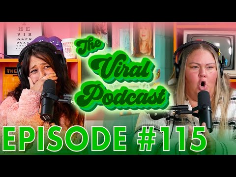 The Viral Podcast Ep. 115